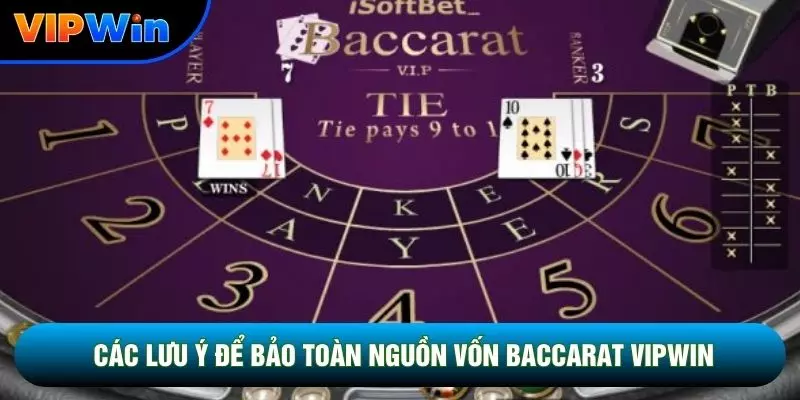 Các lưu ý để bảo toàn nguồn vốn Baccarat vipwin