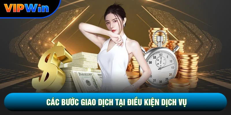 Các bước giao dịch tại điều kiện dịch vụ
