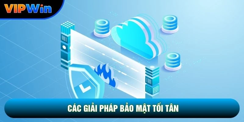 Các giải pháp bảo mật tối tân