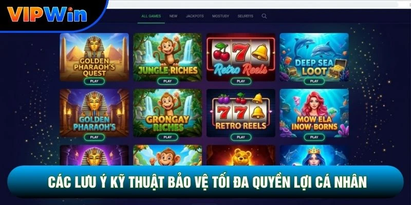 Các lưu ý kỹ thuật bảo vệ tối đa quyền lợi cá nhân