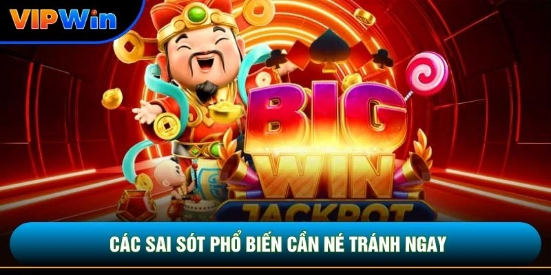 Các sai sót phổ biến cần né tránh ngay