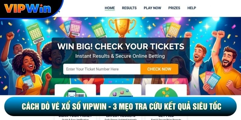 Cách Dò Vé Xổ Số Vipwin - 3 Mẹo Tra Cứu Kết Quả Siêu Tốc
