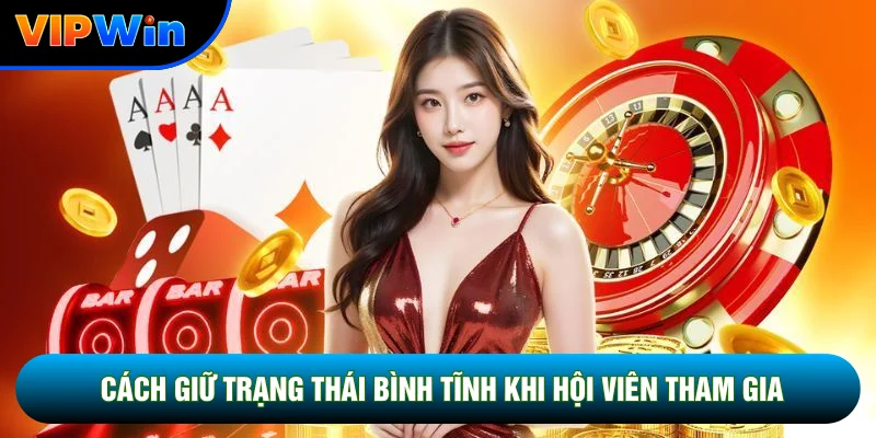 Cách giữ trạng thái bình tĩnh khi hội viên tham gia
