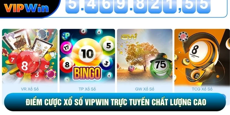 Điểm cược xổ số vipwin trực tuyến chất lượng cao
