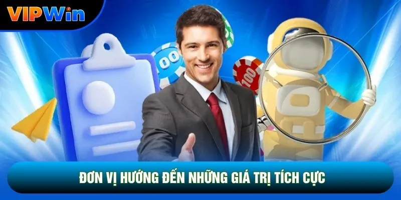 Đơn vị hướng đến những giá trị tích cực
