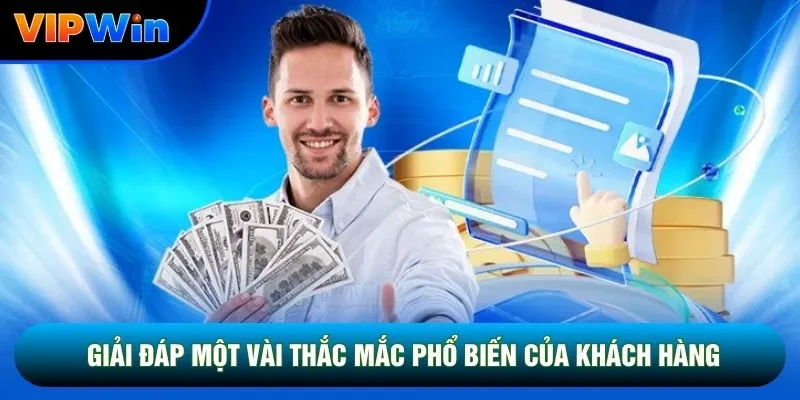 Giải đáp một vài thắc mắc phổ biến của khách hàng