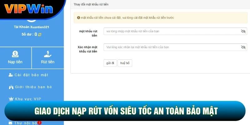 Giao dịch nạp rút vốn siêu tốc an toàn bảo mật