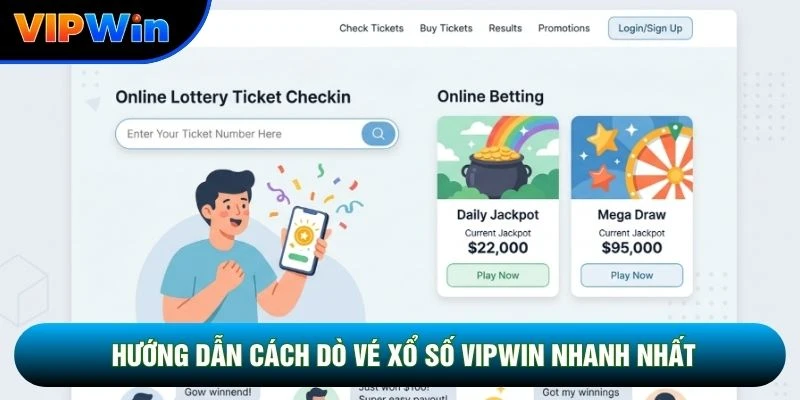 Hướng dẫn cách dò vé xổ số vipwin nhanh nhất