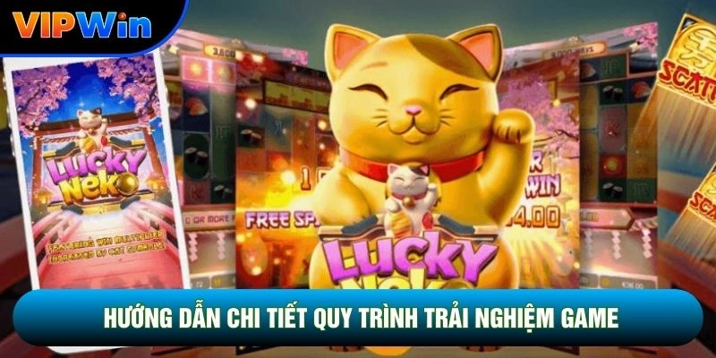 Hướng dẫn chi tiết quy trình trải nghiệm game