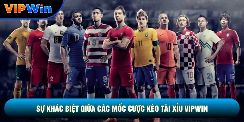Sự khác biệt giữa các mốc cược kèo tài xỉu vipwin