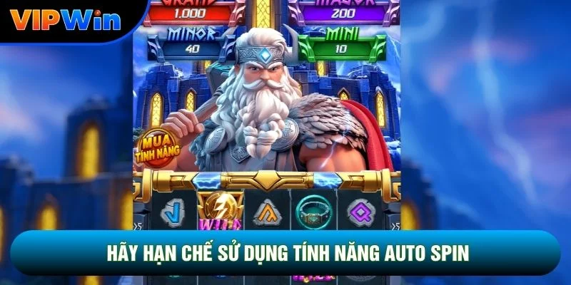Hãy hạn chế sử dụng tính năng auto spin