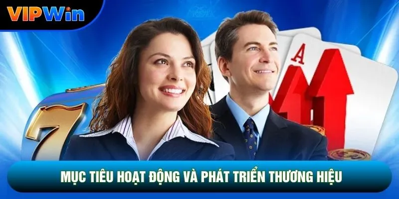 Mục tiêu hoạt động và phát triển thương hiệu