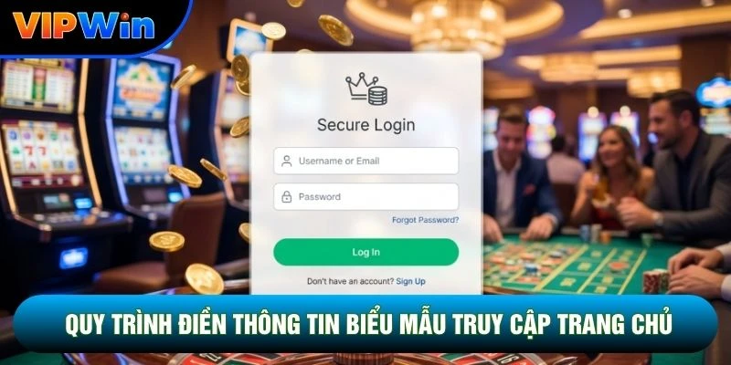 Quy trình điền thông tin biểu mẫu truy cập trang chủ