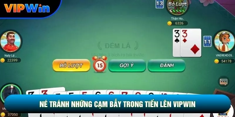 Né tránh những cạm bẫy trong tiến lên vipwin