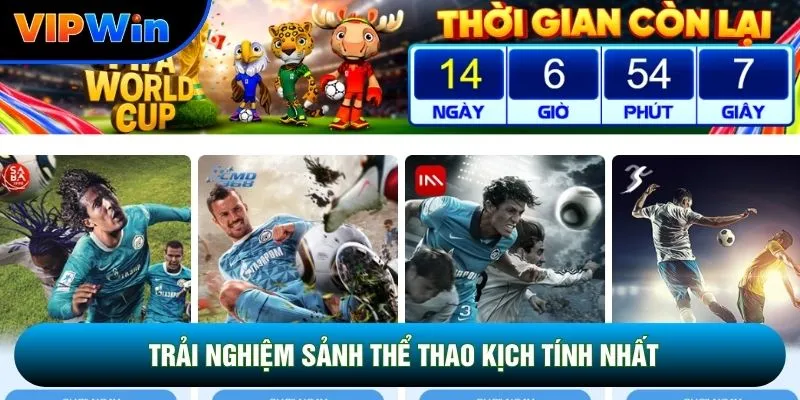 Trải nghiệm sảnh thể thao kịch tính nhất